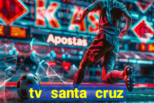 tv santa cruz bahia meio dia ao vivo